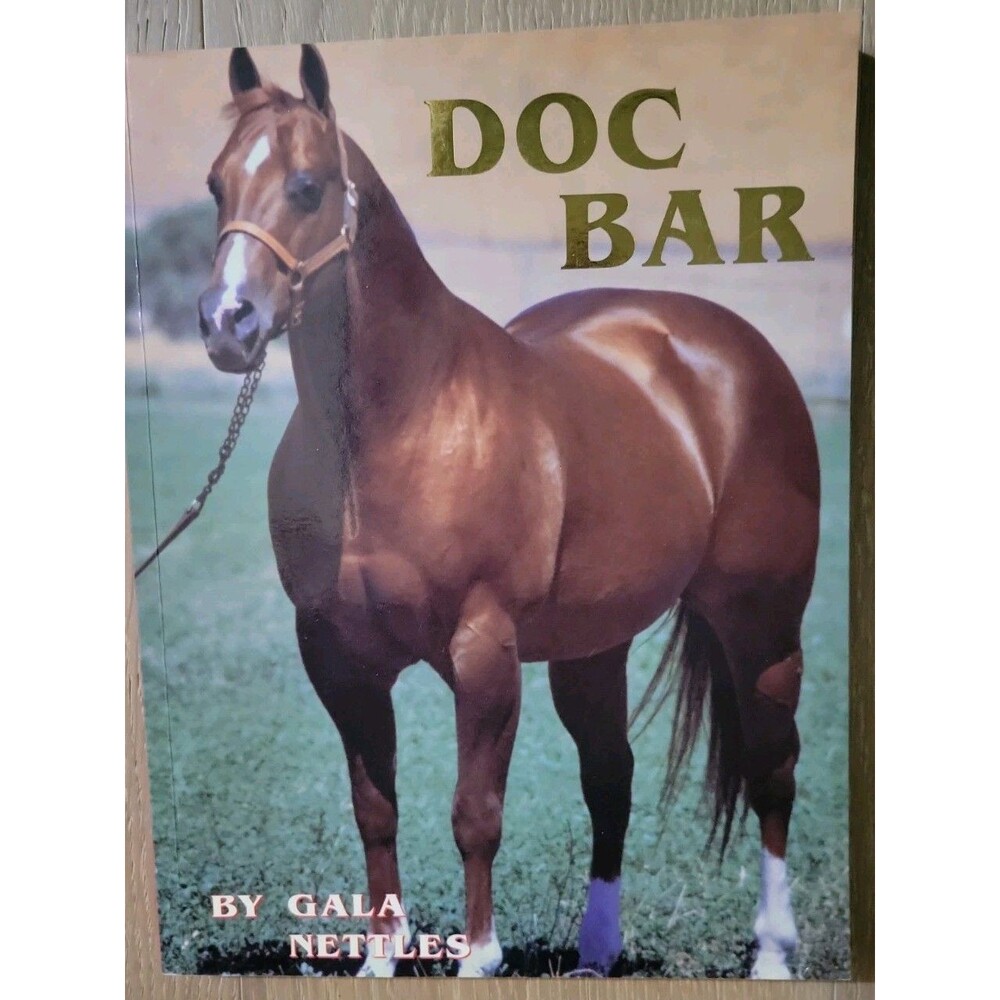 Doc Bar By Gala Nettles ©1995 Ed.2002 Famous Horse Sire Cutting